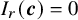 upper I Subscript r Baseline left parenthesis bold italic c right parenthesis equals 0