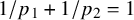 1 divided by p 1 plus 1 divided by p 2 equals 1