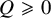 upper Q greater than or slanted equals 0