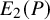 upper E 2 left parenthesis upper P right parenthesis