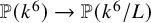 double struck upper P left parenthesis k Superscript 6 Baseline right parenthesis right arrow double struck upper P left parenthesis k Superscript 6 Baseline divided by upper L right parenthesis