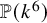 double struck upper P left parenthesis k Superscript 6 Baseline right parenthesis