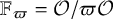 double struck upper F Subscript pi Baseline equals script upper O divided by pi script upper O