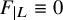 upper F Subscript vertical bar upper L Baseline identical to 0