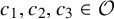 c 1 comma c 2 comma c 3 element of script upper O