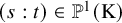 left parenthesis s colon t right parenthesis element of double struck upper P Superscript 1 Baseline left parenthesis normal upper K right parenthesis