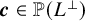 bold italic c element of double struck upper P left parenthesis upper L Superscript up tack Baseline right parenthesis