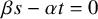 beta s minus alpha t equals 0