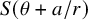 upper S left parenthesis theta plus a divided by r right parenthesis