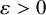 epsilon greater than 0