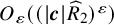upper O Subscript epsilon Baseline left parenthesis left parenthesis StartAbsoluteValue bold italic c EndAbsoluteValue ModifyingAbove upper R With caret Subscript 2 Baseline right parenthesis Superscript epsilon Baseline right parenthesis