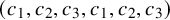 left parenthesis c 1 comma c 2 comma c 3 comma c 1 comma c 2 comma c 3 right parenthesis