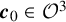 bold italic c 0 element of script upper O cubed