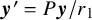bold italic y prime equals upper P bold italic y divided by r 1