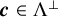 bold italic c element of normal upper Lamda Superscript up tack