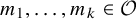 m 1 comma ellipsis comma m Subscript k Baseline element of script upper O
