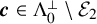bold italic c element of normal upper Lamda 0 Superscript up tack minus script upper E 2