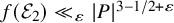 f left parenthesis script upper E 2 right parenthesis much less than Subscript epsilon Baseline StartAbsoluteValue upper P EndAbsoluteValue Superscript 3 minus 1 divided by 2 plus epsilon