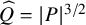 ModifyingAbove upper Q With caret equals StartAbsoluteValue upper P EndAbsoluteValue Superscript 3 divided by 2
