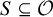 upper S subset of or equal to script upper O