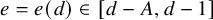 e equals e left parenthesis d right parenthesis element of left bracket d minus upper A comma d minus 1 right bracket