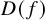 upper D left parenthesis f right parenthesis