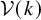 script upper V left parenthesis k right parenthesis