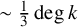 tilde one third degree k