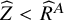 ModifyingAbove upper Z With caret less than ModifyingAbove upper R With caret Superscript upper A