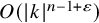 upper O left parenthesis StartAbsoluteValue k EndAbsoluteValue Superscript n minus 1 plus epsilon Baseline right parenthesis