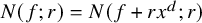 upper N left parenthesis f semicolon r right parenthesis equals upper N left parenthesis f plus r x Superscript d Baseline semicolon r right parenthesis