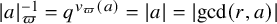 StartAbsoluteValue a EndAbsoluteValue Subscript pi Superscript negative 1 Baseline equals q Superscript v Super Subscript pi Superscript left parenthesis a right parenthesis Baseline equals StartAbsoluteValue a EndAbsoluteValue equals StartAbsoluteValue gcd left parenthesis r comma a right parenthesis EndAbsoluteValue