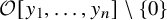 script upper O left bracket y 1 comma ellipsis comma y Subscript n Baseline right bracket minus StartSet 0 EndSet