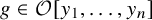 g element of script upper O left bracket y 1 comma ellipsis comma y Subscript n Baseline right bracket