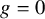 g equals 0