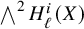 and Overscript 2 Endscripts upper H Subscript script l Superscript i Baseline left parenthesis upper X right parenthesis