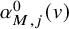alpha Subscript upper M comma j Superscript 0 Baseline left parenthesis v right parenthesis