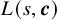 upper L left parenthesis s comma bold italic c right parenthesis