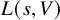 upper L left parenthesis s comma upper V right parenthesis