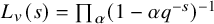 upper L Subscript v Baseline left parenthesis s right parenthesis equals product Underscript alpha Endscripts left parenthesis 1 minus alpha q Superscript negative s Baseline right parenthesis Superscript negative 1