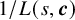 1 divided by upper L left parenthesis s comma bold italic c right parenthesis