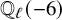 double struck upper Q Subscript script l Baseline left parenthesis negative 6 right parenthesis