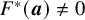 upper F Superscript asterisk Baseline left parenthesis bold italic a right parenthesis not equals 0