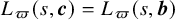 upper L Subscript pi Baseline left parenthesis s comma bold italic c right parenthesis equals upper L Subscript pi Baseline left parenthesis s comma bold italic b right parenthesis