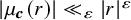 StartAbsoluteValue mu Subscript bold italic c Baseline left parenthesis r right parenthesis EndAbsoluteValue much less than Subscript epsilon Baseline StartAbsoluteValue r EndAbsoluteValue Superscript epsilon