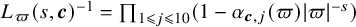 upper L Subscript pi Baseline left parenthesis s comma bold italic c right parenthesis Superscript negative 1 Baseline equals product Underscript 1 less than or slanted equals j less than or slanted equals 10 Endscripts left parenthesis 1 minus alpha Subscript bold italic c comma j Baseline left parenthesis pi right parenthesis StartAbsoluteValue pi EndAbsoluteValue Superscript negative s Baseline right parenthesis