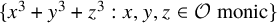 left brace x cubed plus y cubed plus z cubed colon x comma y comma z element of script upper O monic right brace