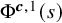 normal upper Phi Superscript bold italic c comma 1 Baseline left parenthesis s right parenthesis