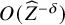 upper O left parenthesis ModifyingAbove upper Z With caret Superscript negative delta Baseline right parenthesis
