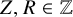 upper Z comma upper R element of double struck upper Z